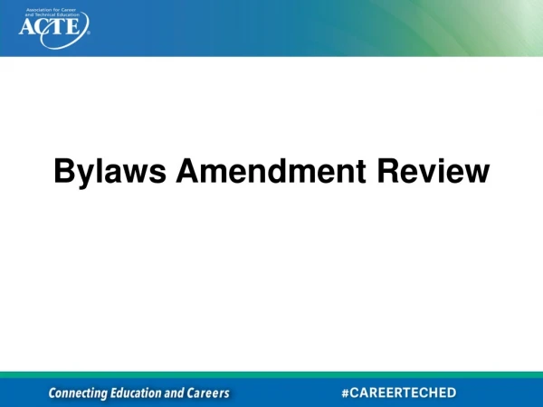 Bylaws Amendment Review