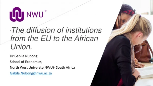 ‘ The diffusion of institutions from the EU to the African Union.