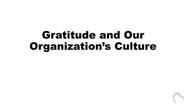 Gratitude and Our Organization’s Culture