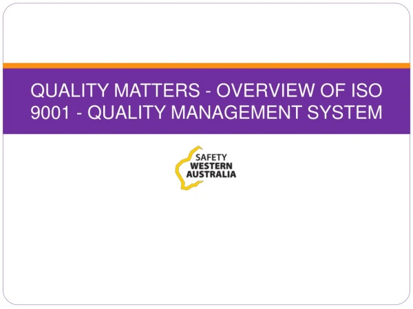 QUALITY MATTERS - OVERVIEW OF ISO 9001 - QUALITY MANAGEMENT SYSTEM