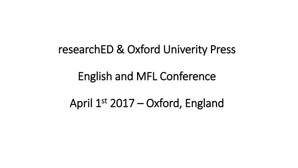 researched oxford univerity press english and mfl conference april 1 st 2017 oxford england