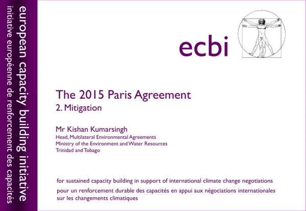 The 2015 Paris Agreement 2. Mitigation Mr Kishan Kumarsingh