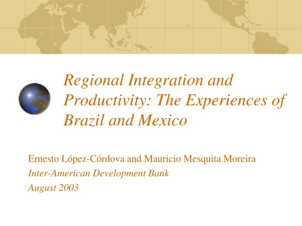 Regional Integration and Productivity: The Experiences of Brazil and Mexico