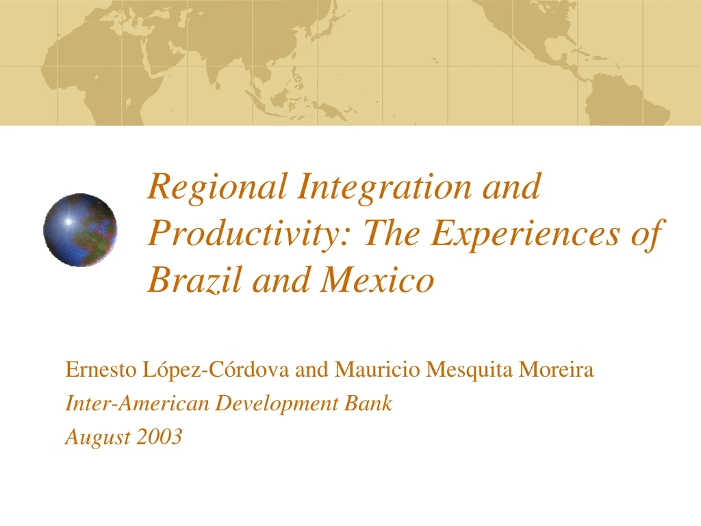 regional integration and productivity the experiences of brazil and mexico