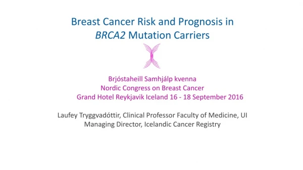Breast Cancer Risk and Prognosis in BRCA2 Mutation Carriers Brjóstaheill Samhjálp kvenna