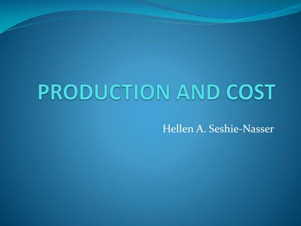 PRODUCTION AND COST