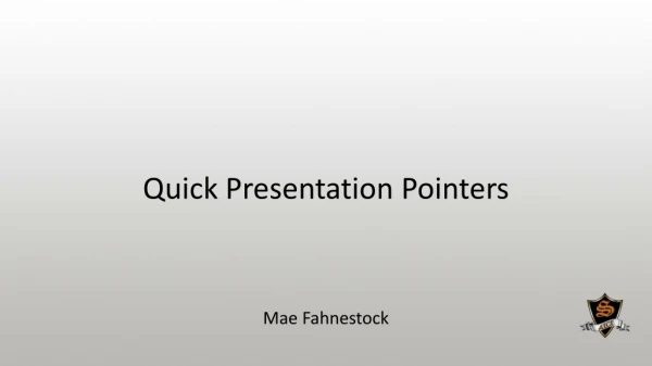 Quick Presentation Pointers