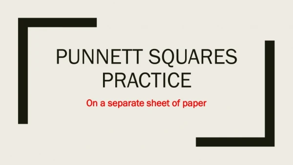 Punnett Squares Practice