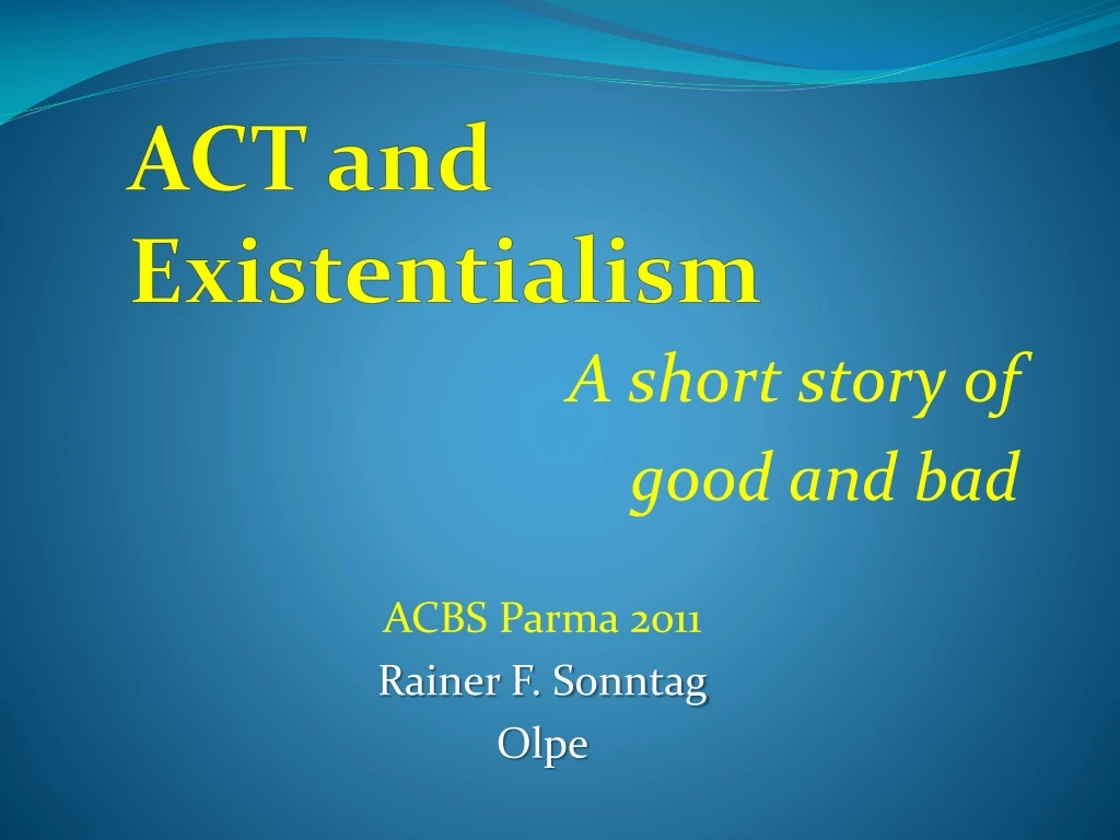 act and existentialism