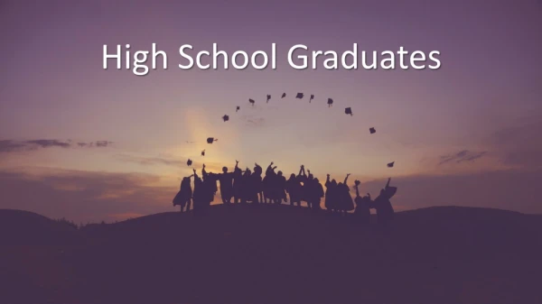 High School Graduates