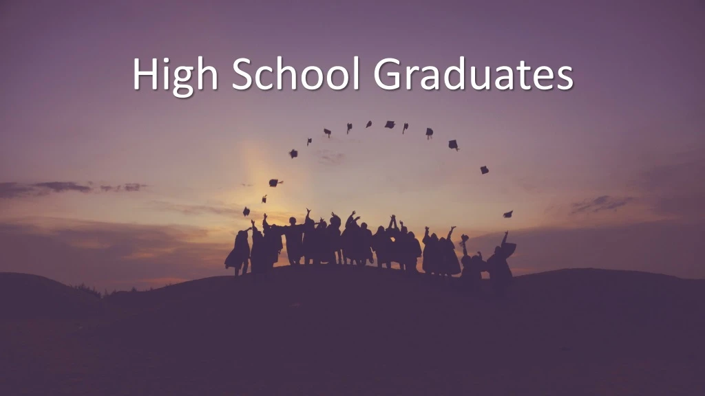 high school graduates