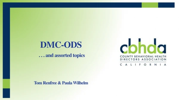 DMC-ODS . . . and assorted topics Tom Renfree &amp; Paula Wilhelm