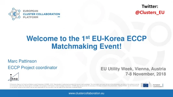 Welcome to the 1 st EU-Korea ECCP Matchmaking Event!