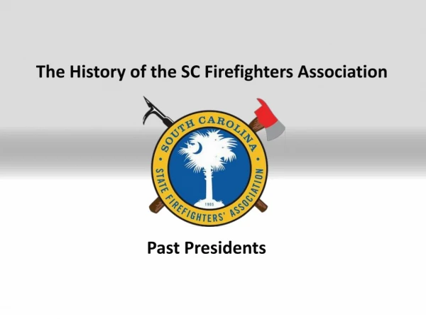 The History of the SC Firefighters Association