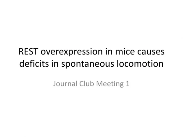 REST overexpression in mice causes deficits in spontaneous locomotion