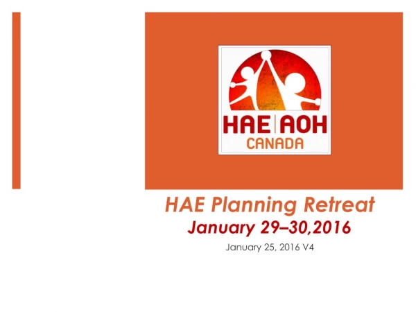 HAE Planning Retreat January 29–30,2016