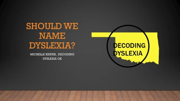 Should we name dyslexia?