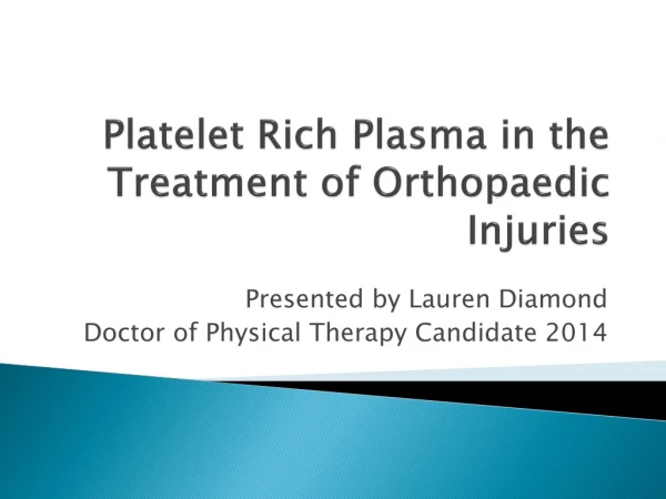 Platelet Rich Plasma in the Treatment of Orthopaedic Injuries