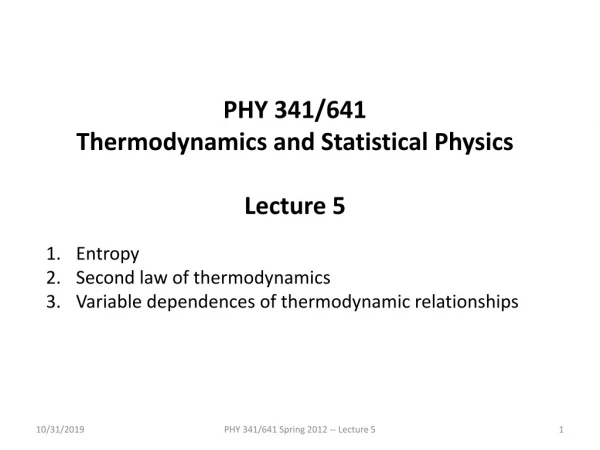 PHY 341/641 Thermodynamics and Statistical Physics Lecture 5 Entropy Second law of thermodynamics