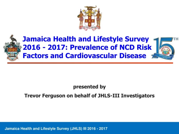 presented by Trevor Ferguson on behalf of JHLS-III Investigators