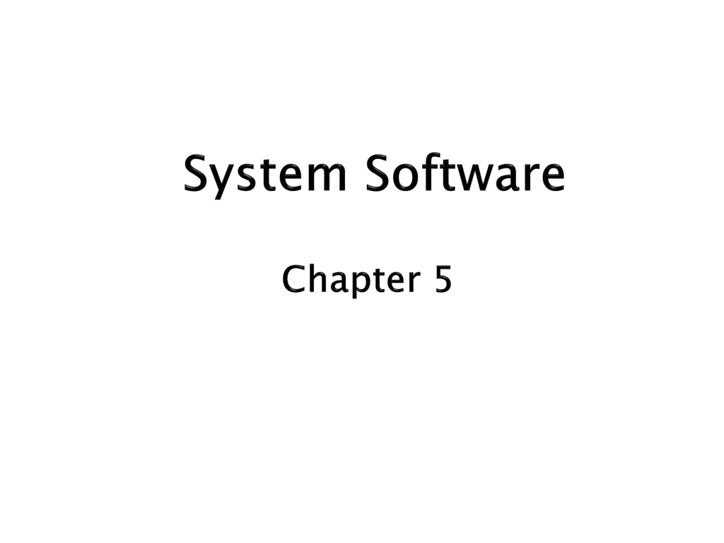 system software chapter 5