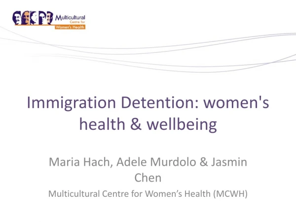 Immigration Detention: women's health &amp; wellbeing