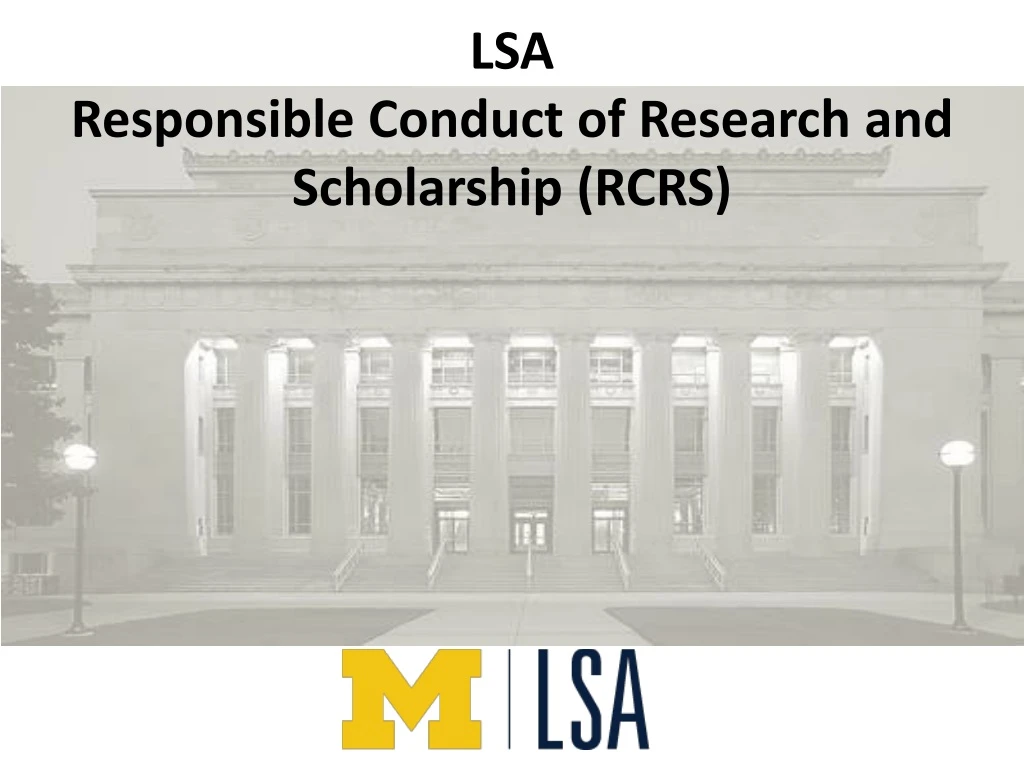 lsa responsible conduct of research and scholarship rcrs