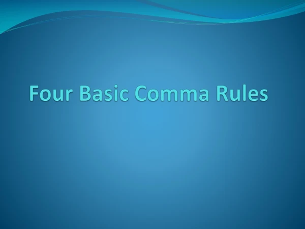 Four Basic Comma Rules