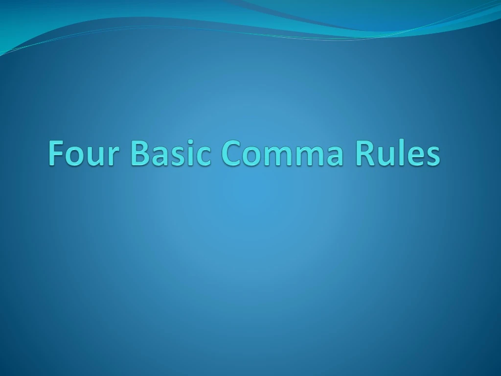 four basic comma rules