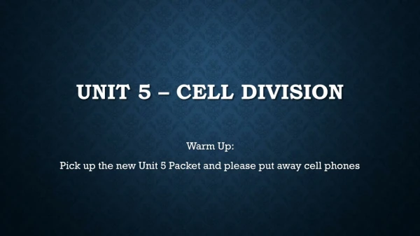 Unit 5 – Cell Division