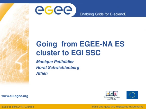 Going from EGEE-NA ES cluster to EGI SSC