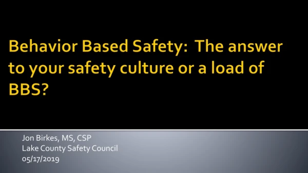 Behavior Based Safety: The answer to your safety culture or a load of BBS?