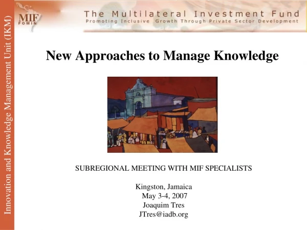 New Approaches to Manage Knowledge