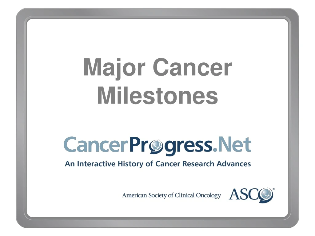 major cancer milestones