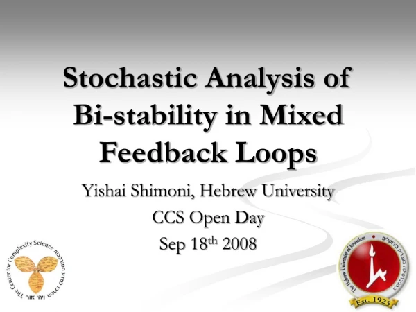 Stochastic Analysis of Bi-stability in Mixed Feedback Loops