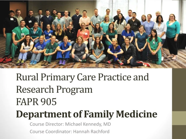 Rural Primary Care Practice and Research Program FAPR 905 Department of Family Medicine