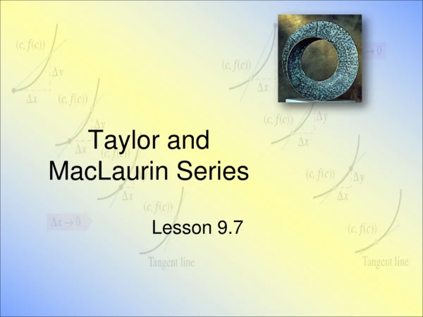 Taylor and MacLaurin Series
