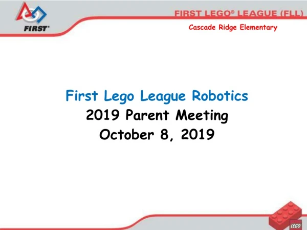 First Lego League Robotics 2019 Parent Meeting October 8, 2019