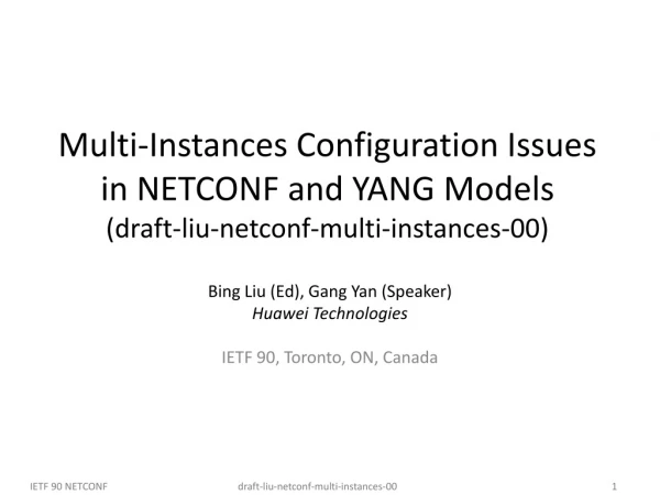 Bing Liu (Ed), Gang Yan (Speaker) Huawei Technologies IETF 90, Toronto, ON, Canada