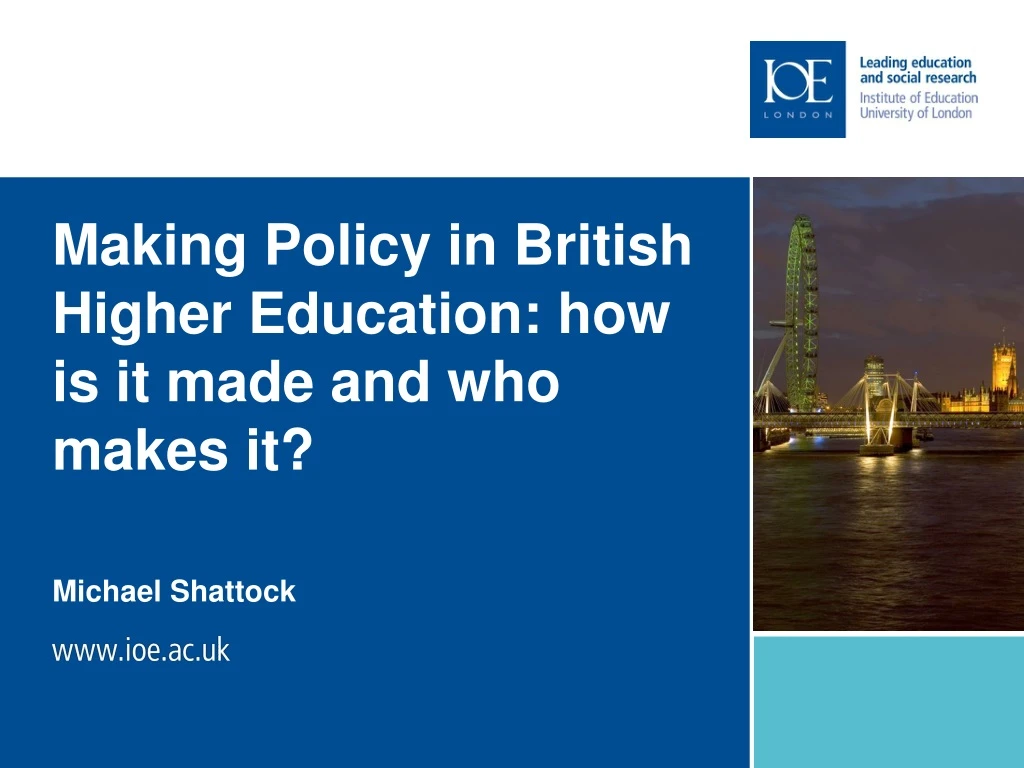 making policy in british higher education how is it made and who makes it