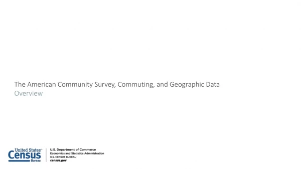 The American Community Survey, Commuting, and Geographic Data Overview