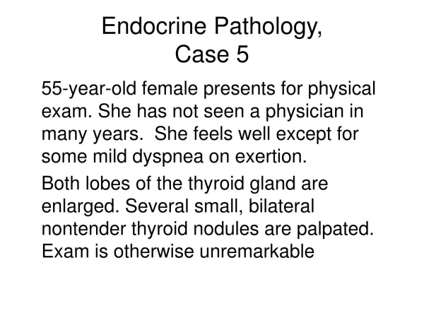 Endocrine Pathology, Case 5