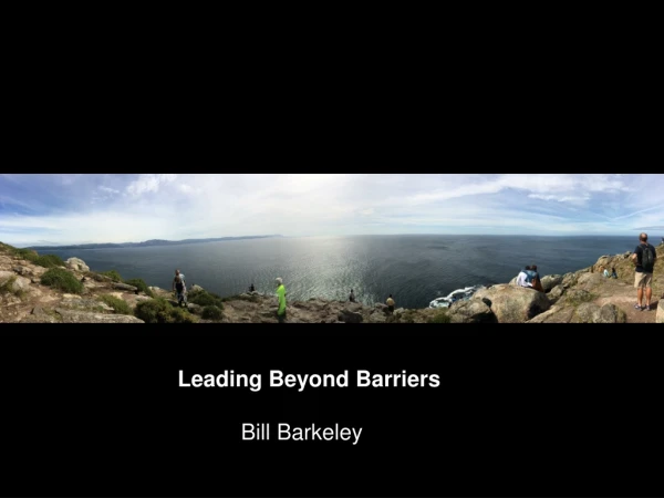 Leading Beyond Barriers 	Bill Barkeley