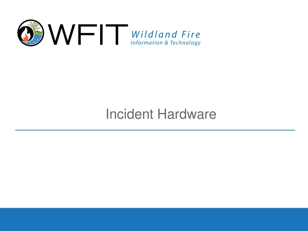 incident hardware