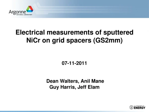 Objective To deposit NiCr layer(150-200nm/side) on grid spacers for better electrical contact.