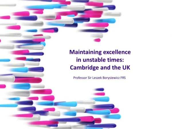 Maintaining excellence in unstable times: Cambridge and the UK