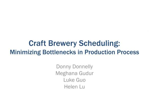 Craft Brewery Scheduling: Minimizing Bottlenecks in Production Process