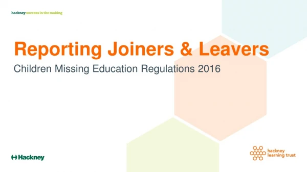 Reporting Joiners &amp; Leavers Children Missing Education Regulations 2016