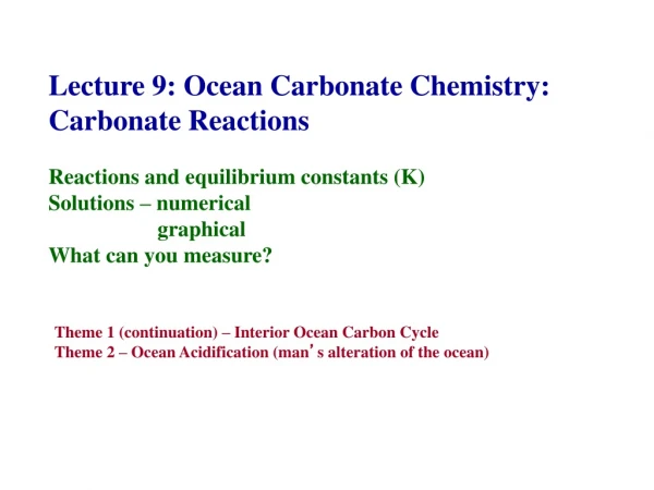 Lecture 9: Ocean Carbonate Chemistry: Carbonate Reactions Reactions and equilibrium constants (K)