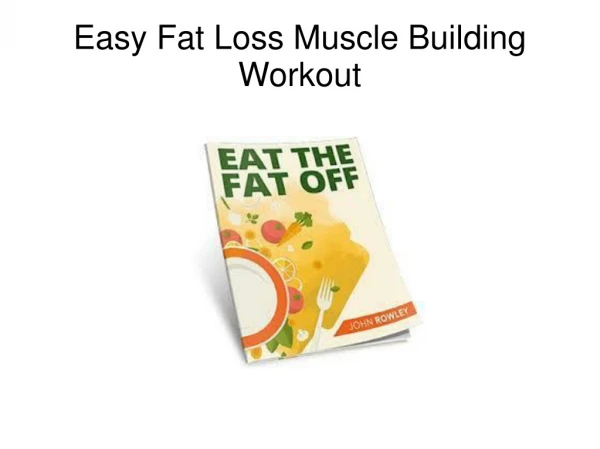 Easy Fat Loss Muscle Building Workout